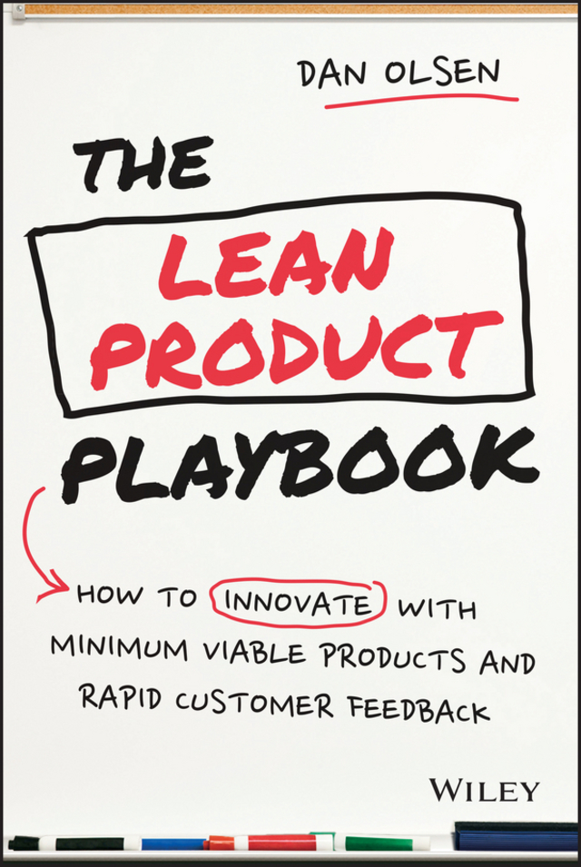 Lean Product Playbook How to Innovate With Minimum Viable Products and Rapid Customer Feedback
