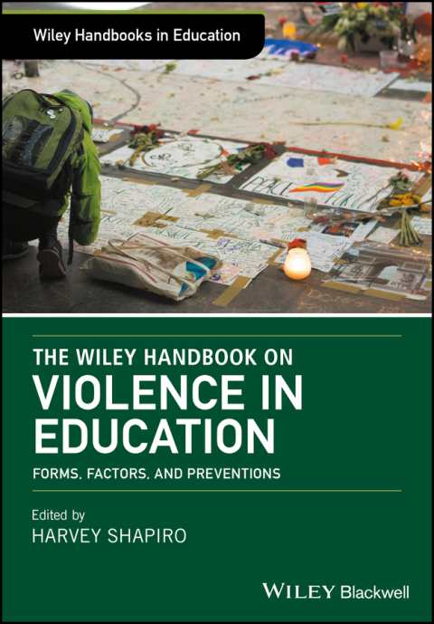 Cover image for book The Wiley Handbook on Violence in Education: Forms, Factors, and Preventions