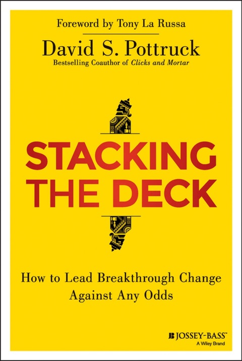 Cover image for book Stacking the Deck: How to Lead Breakthrough Change Against Any Odds