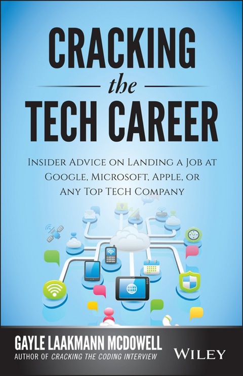 Cover image for book Cracking the Tech Career: Insider Advice on Landing a Job at Google, Microsoft, Apple, or any Top Tech Company