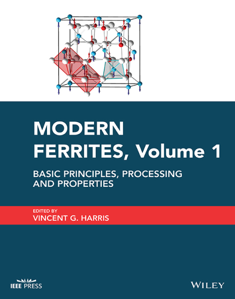 Modern Ferrites, Volume 1: Basic Principles, Processing and Properties 