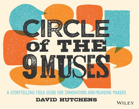 Cover image for book Circle of the 9 Muses: A Storytelling Field Guide for Innovators and Meaning Makers