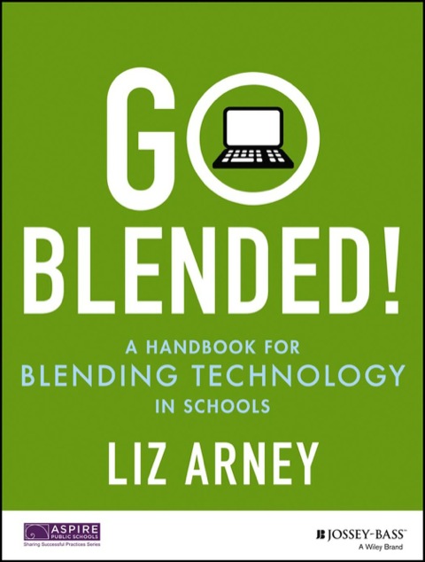 Cover image for book Go Blended!: A Handbook for Blending Technology in Schools
