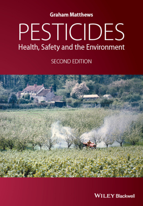 Pesticides: Health, Safety and the Environment, 2nd Edition 