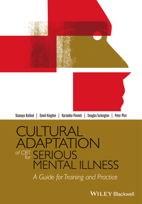 Cultural Adaptation of CBT for Serious Mental Illness: A Guide for Training and Practice 