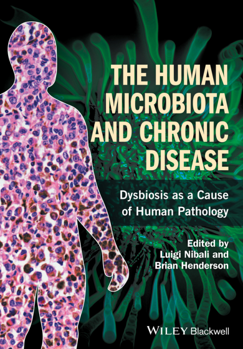 The Human Microbiota and Chronic Disease: Dysbiosis as a Cause of Human Pathology 