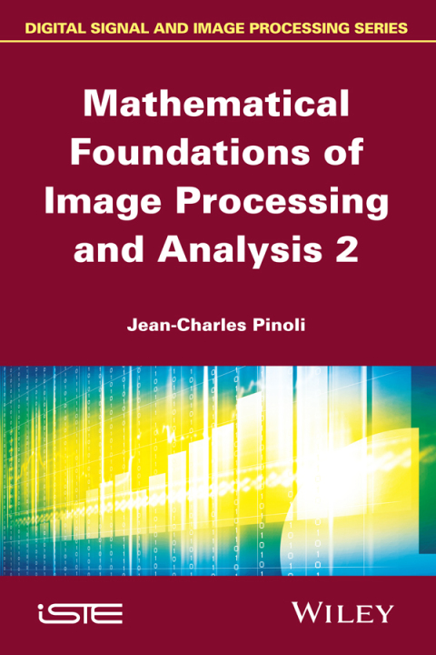 Cover image for book Mathematical Foundations of Image Processing and Analysis, Volume 2