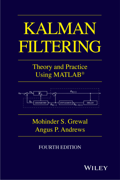 Kalman Filtering: Theory and Practice with MATLAB 