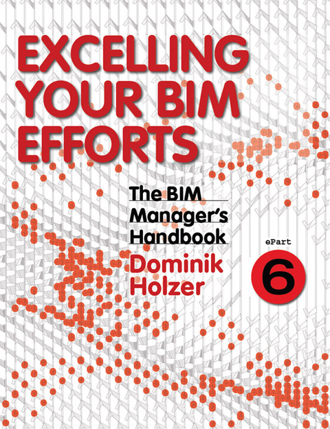 Cover image for book The BIM Manager's Handbook, Part 6: Excelling your BIM Efforts