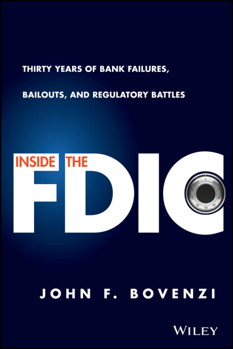 Cover image for book Inside the FDIC: Thirty Years of Bank Failures, Bailouts, and Regulatory Battles
