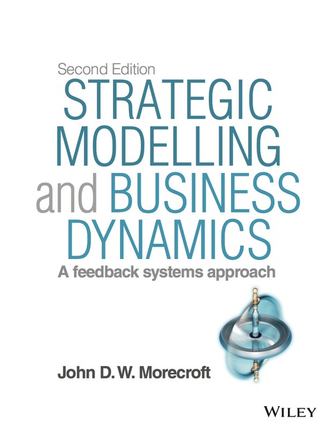 Cover image for book Strategic Modelling and Business Dynamics + Website: A feedback systems approach