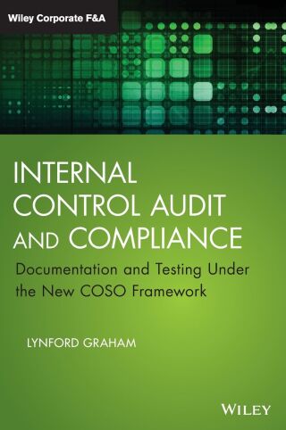 Internal Control Audit and Compliance: Documentation and Testing Under the New COSO Framework