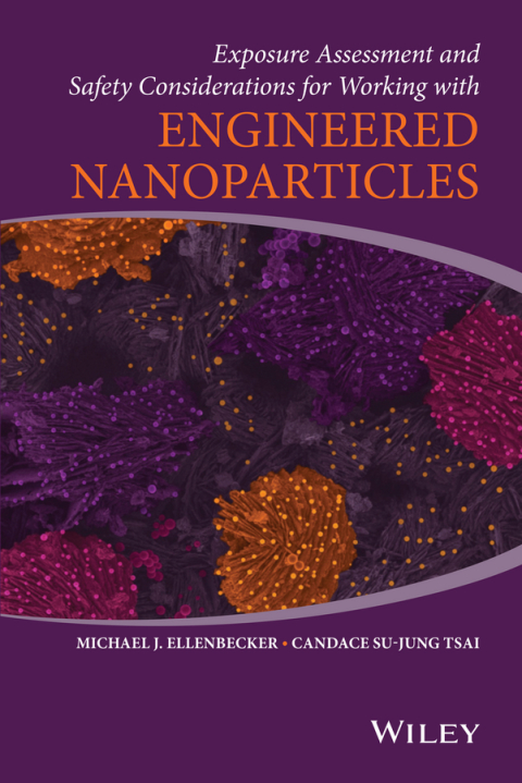 Cover image for book Exposure Assessment and Safety Considerations for Working with Engineered Nanoparticles