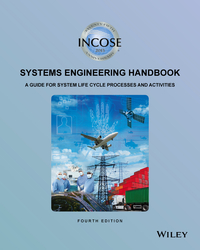 INCOSE Systems Engineering Handbook: A Guide for System Life Cycle  Processes and Activities 4th Edition