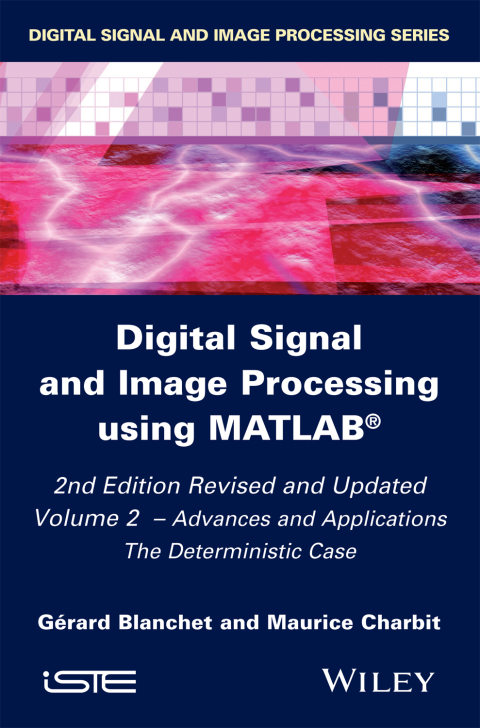 Cover image for book Digital Signal and Image Processing using MATLAB, Volume 2: Advances and Applications: The Deterministic Case