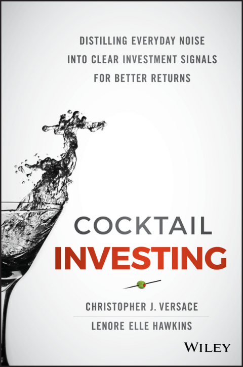 Cover image for book Cocktail Investing: Distilling Everyday Noise into Clear Investment Signals for Better Returns