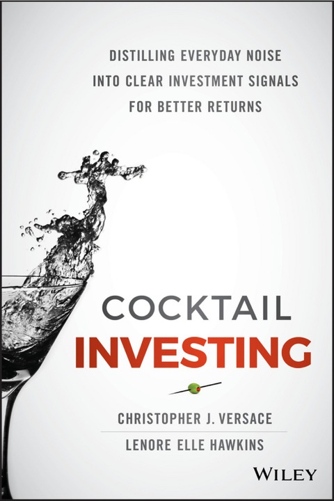 Cover image for book Cocktail Investing: Distilling Everyday Noise into Clear Investment Signals for Better Returns