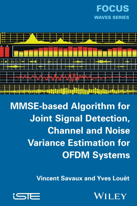 Cover image for book MMSE-Based Algorithm for Joint Signal Detection, Channel and Noise Variance Estimation for OFDM Systems