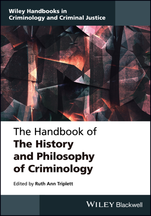 Cover image for book The Handbook of the History and Philosophy of Criminology