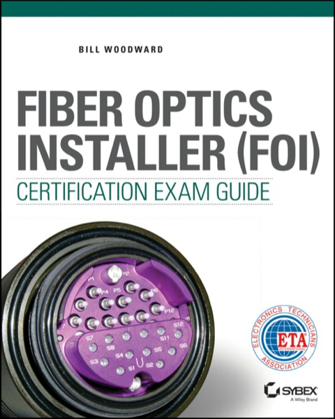 Cover image for book Fiber Optics Installer (FOI) Certification Exam Guide
