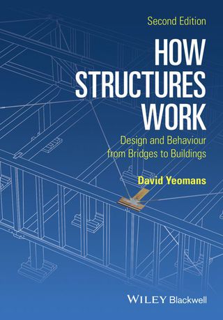 How Structures Work Design and Behaviour From Bridges to Buildings