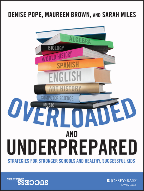Cover image for book Overloaded and Underprepared: Strategies for Stronger Schools and Healthy, Successful Kids