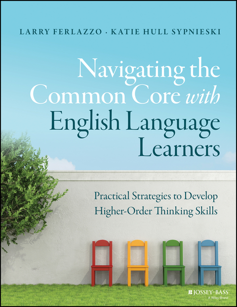 Cover image for book Navigating the Common Core with English Language Learners: Practical Strategies to Develop Higher-Order Thinking Skills