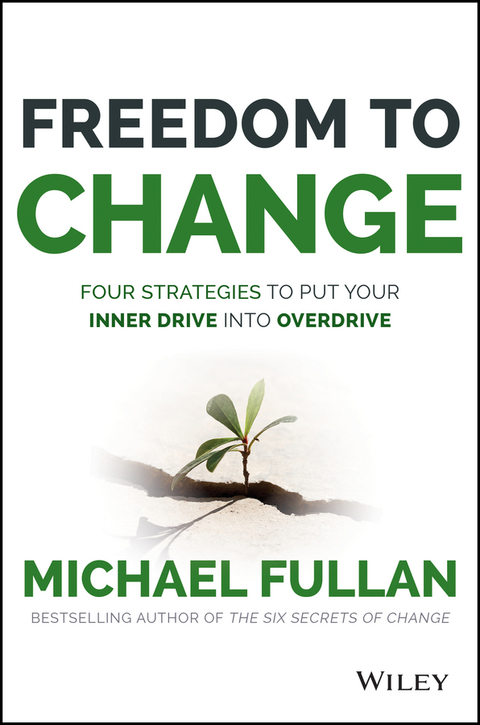 Cover image for book Freedom to Change: Four Strategies to Put Your Inner Drive into Overdrive