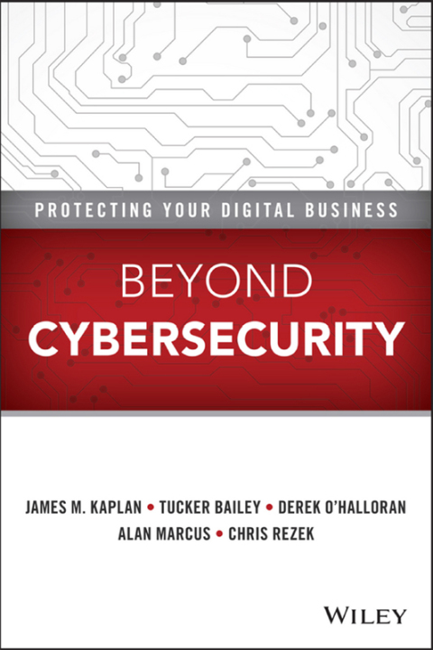 Beyond Cybersecurity: Protecting Your Digital Business 
