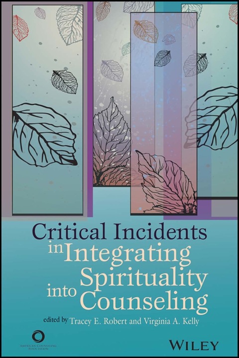 Cover image for book Critical Incidents in Integrating Spirituality into Counseling