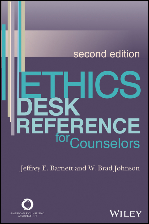Ethics Desk Reference for Counselors 