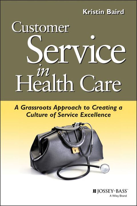Cover image for book Customer Service in Health Care: A Grassroots Approach to Creating a Culture of Service Excellence