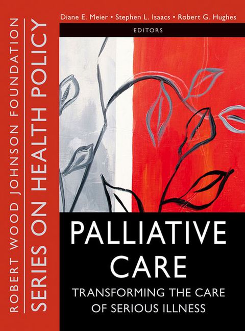 Cover image for book Palliative Care: Transforming the Care of Serious Illness