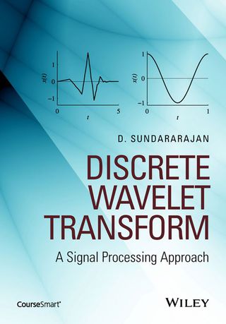 Discrete Wavelet Transform a Signal Processing Approach