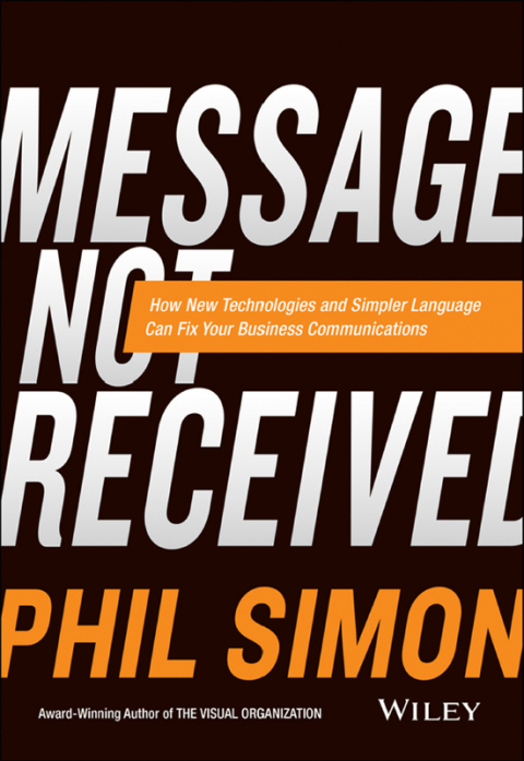 Cover image for book Message Not Received: Why Business Communication Is Broken and How to Fix It