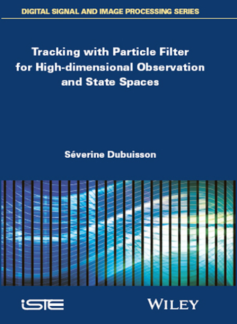 Cover image for book Tracking with Particle Filter for High-dimensional Observation and State Spaces