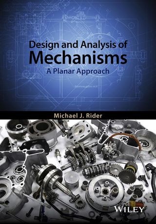 Design and Analysis of Mechanisms a Planar Approach