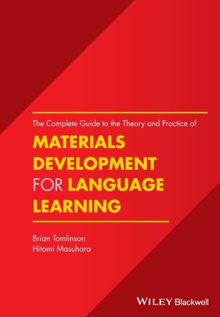 The Complete Guide to the Theory and Practice of Materials Development for Language Learning