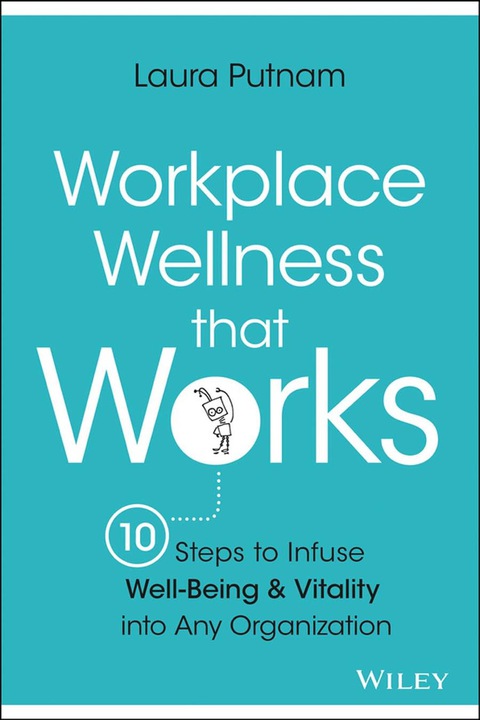Cover image for book Workplace Wellness that Works: 10 Steps to Infuse Well-Being & Vitality into Any Organization