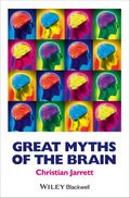 Great Myths of the Brain - Christian Jarrett