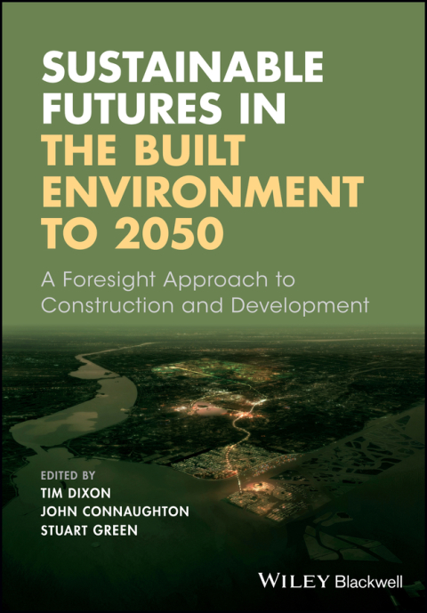 Cover image for book Sustainable Futures in the Built Environment to 2050: A Foresight Approach to Construction and Development