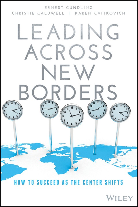 Cover image for book Leading Across New Borders: How to Succeed as the Center Shifts