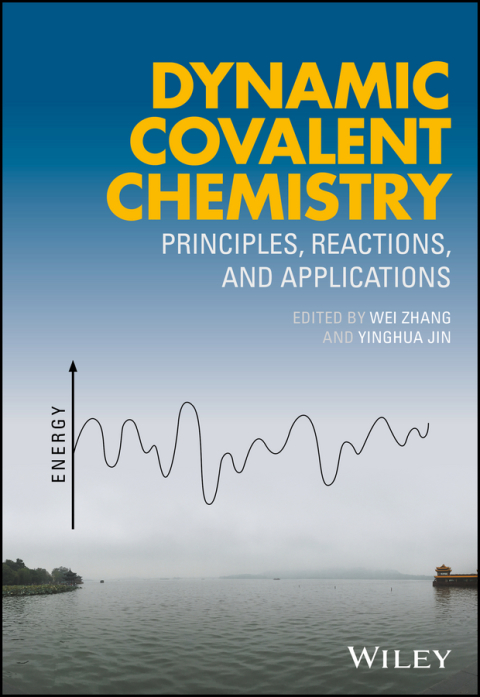Dynamic Covalent Chemistry: Principles, Reactions, and Applications 