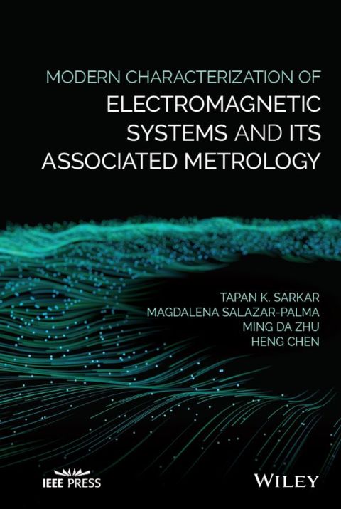 Modern Characterization of Electromagnetic Systems and its Associated Metrology 