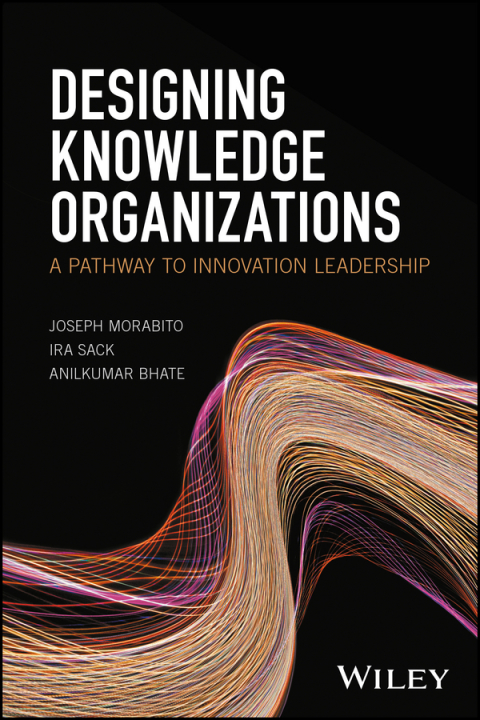 Cover image for book Designing Knowledge Organizations: A Pathway to Innovation Leadership
