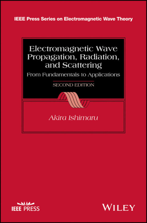 Cover image for book Electromagnetic Wave Propagation, Radiation, and Scattering: From Fundamentals to Applications