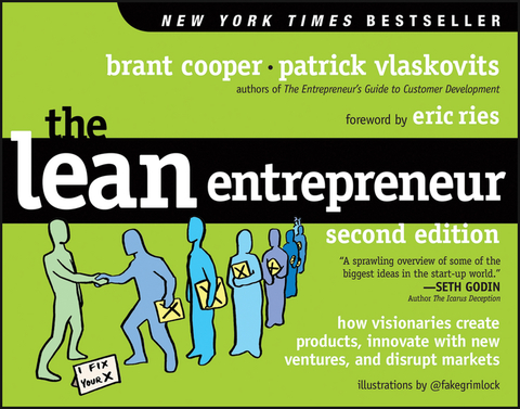 Cover image for book The Lean Entrepreneur: How Visionaries Create Products, Innovate with New Ventures, and Disrupt Markets