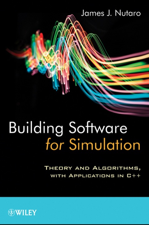Cover image for book Building Software for Simulation: Theory and Algorithms, with Applications in C++