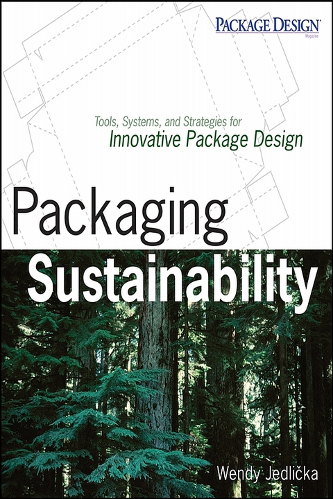 Cover image for book Packaging Sustainability: Tools, Systems and Strategies for Innovative Package Design