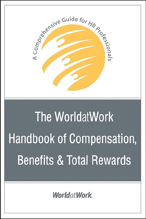 Cover image for book The WorldatWork Handbook of Compensation, Benefits & Total Rewards: A Comprehensive Guide for HR Professionals